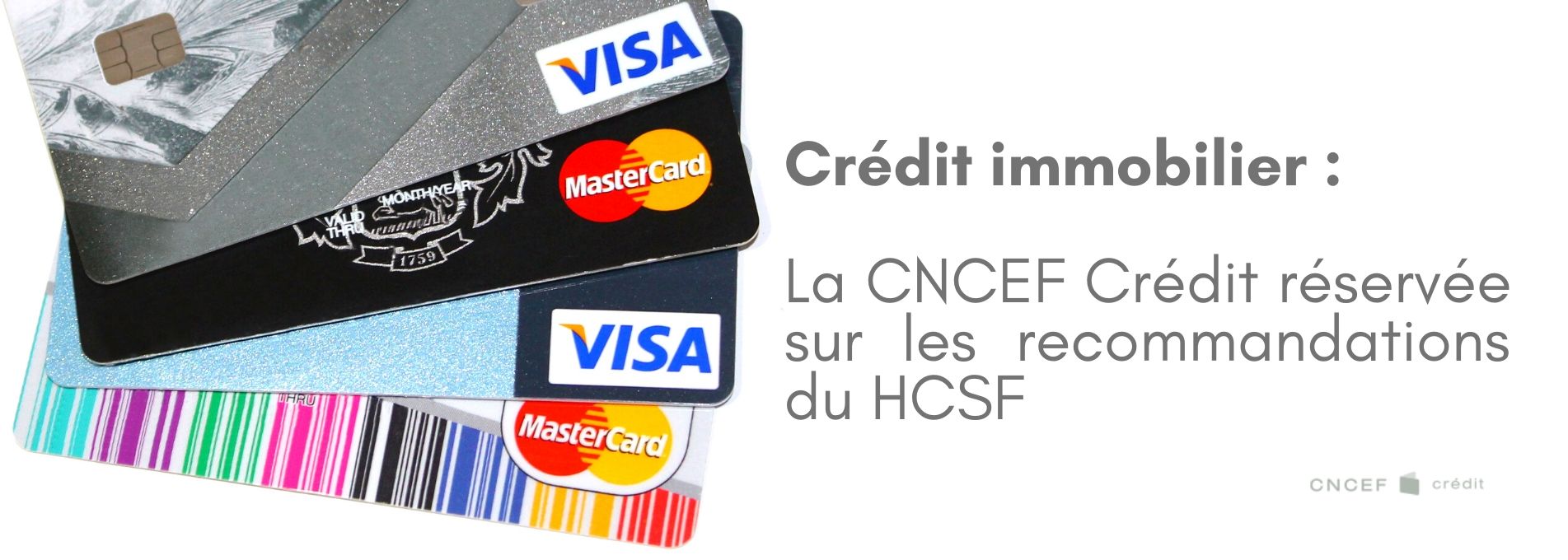 La CNCEF Crédit réservée sur l'avis du HCSF